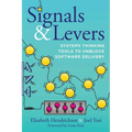 Signals & Levers: Systems Thinking Tools to Unblock Software Delivery