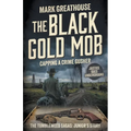 The Black Gold Mob: Capping a Crime Gusher (A Western Adventure Series)