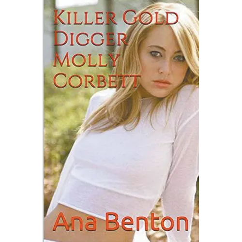 Killer Gold Digger Molly Corbett