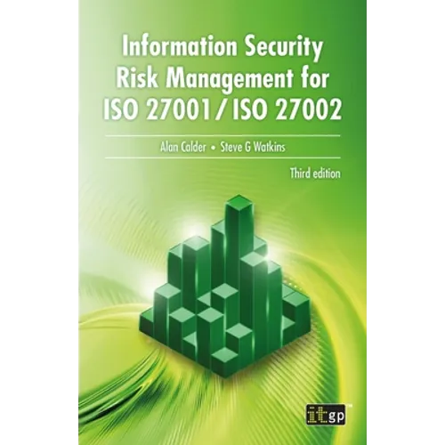 Information Security Risk Management for ISO 27001 / ISO 27002