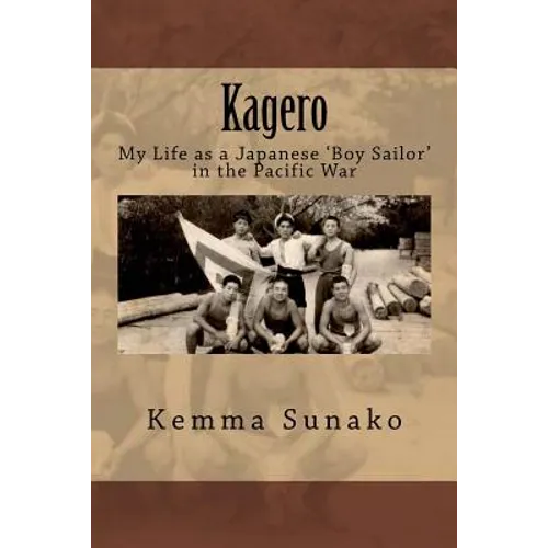 Kagero: My Life as a Japanese 'Boy Sailor' in the Pacific War