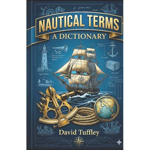 Nautical Terms: A Dictionary