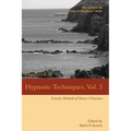 Handbook of Hypnotic Techniques, Vol. 3: Favorite Methods of Master Clinicians