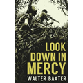 Look Down in Mercy