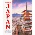 Ultimate Japan: 100 Must-Do Experiences for the Trip of a Lifetime