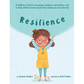 Resilience: A book to encourage resilience, persistence and to help children bounce back from challenges and adversity