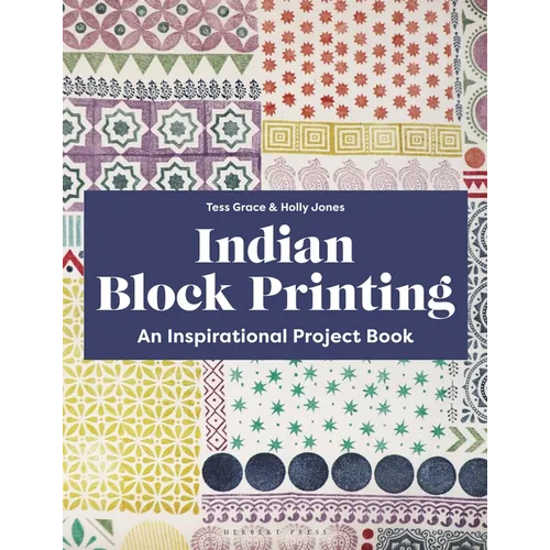Indian Block Printing: An Inspirational Project Book
