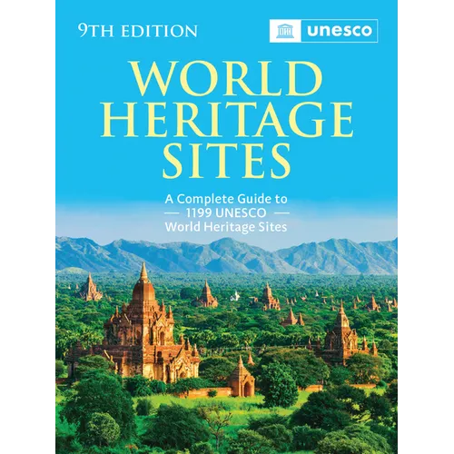 World Heritage Sites: The Definitive Guide to All 1,199 UNESCO World Heritage Sites