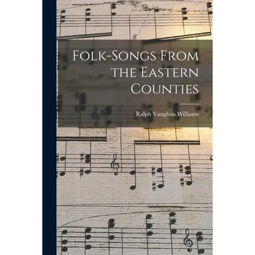Folk-songs From the Eastern Counties
