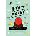 How to Money: Your Ultimate Visual Guide to the Basics of Finance