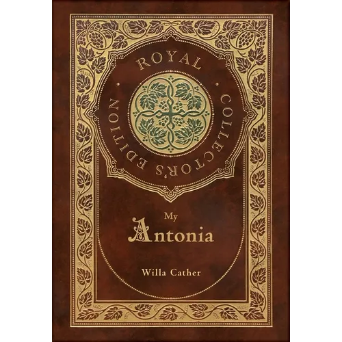 My Ántonia (Royal Collector's Edition) (Case Laminate Hardcover with Jacket)
