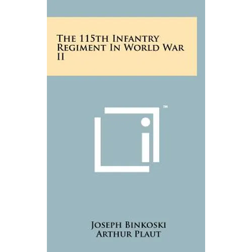 The 115th Infantry Regiment In World War II