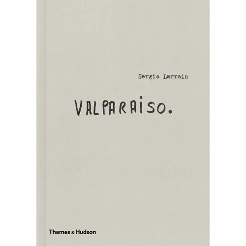 Sergio Larrain: Valparaíso