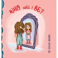 Who will I Be