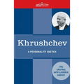 Khrushchev: A Personality Sketch