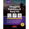 Learn Japanese Hiragana, Katakana and Kanji N5 - Workbook for Beginners: The Easy, Step-by-Step Study Guide and Writing Practice Book: Best Way to Lea