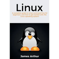 Linux: A complete guide to Linux command line for beginners, and how to get started with the Linux operating system!