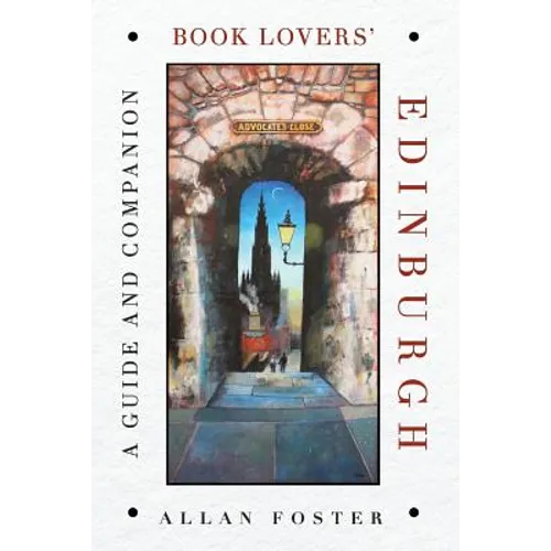 Book Lovers' Edinburgh: A Guide and Companion