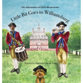 Little Bit Goes to Williamsburg: The Adventures of Little Bit