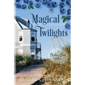 Magical Twilights Large Print Edition: Blueberry Beach Sweet Beach Romance Book 7