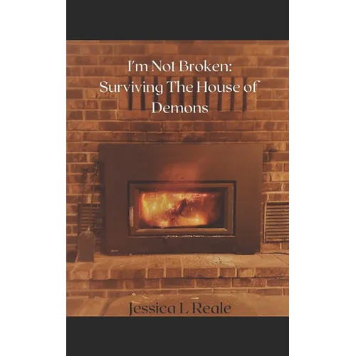 I'm Not Broken: Surviving the House of Demons