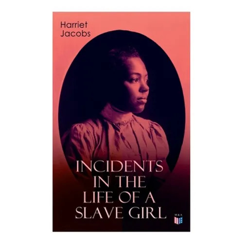 Incidents in the Life of a Slave Girl