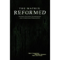 The Matrix Reformed: Science Fiction, Technology, and Christian Philosophy