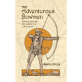 The Adventurous Bowmen: Field Notes on African Archery