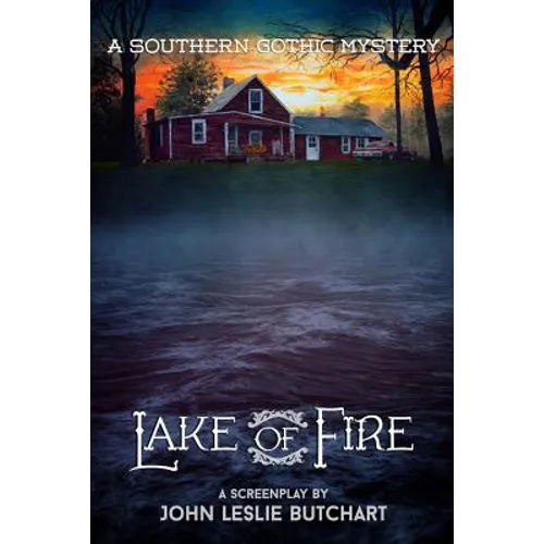 Lake of Fire: A Feature Screenplay