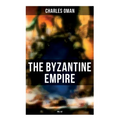 The Byzantine Empire (Vol.1&2): A Historical Account