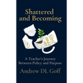 Shattered and Becoming