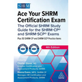Ace Your Shrm Certification Exam: The Official Shrm Study Guide for the Shrm-Cp(r) and Shrm-Scp(r) Exams