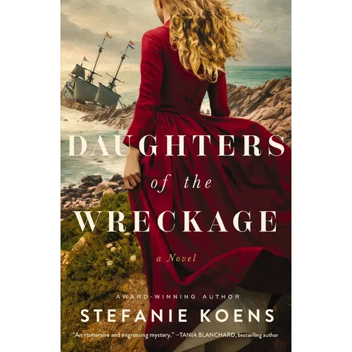 Daughters of the Wreckage: A Gripping Dual-Timeline Historical Novel Inspired by the True Story of the Batavia Shipwreck and the Women Who Survived It