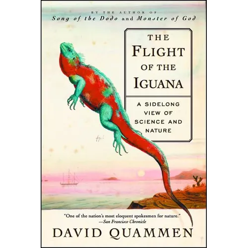 The Flight of the Iguana: A Sidelong View of Science and Nature