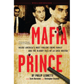 Mafia Prince: Inside America's Most Violent Crime Family and the Bloody Fall of La Cosa Nostra
