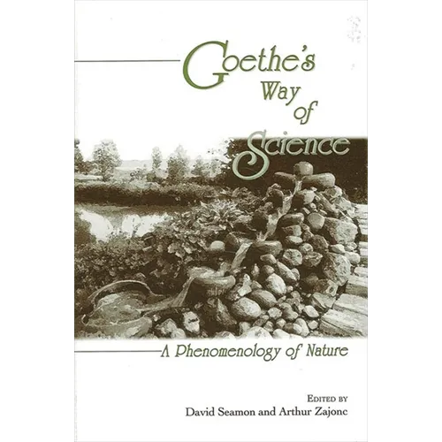 Goethe's Way of Science: A Phenomenology of Nature