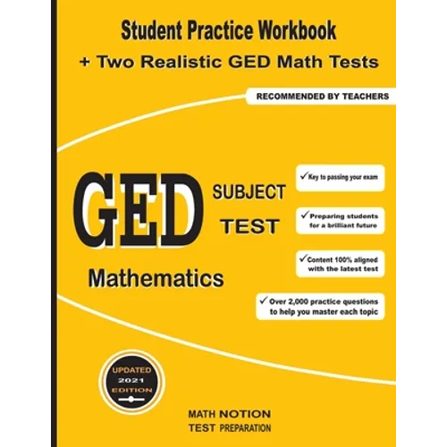 GED Subject Test Mathematics: Student Practice Workbook + Two Realistic GED Math Tests