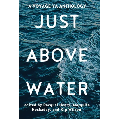 Just Above Water: A YA Anthology