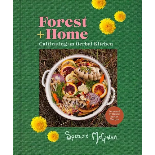 Forest + Home: Cultivating an Herbal Kitchen