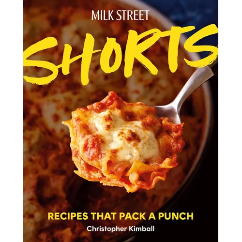 Milk Street Shorts: Recipes That Pack a Punch