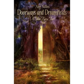 Doorways and Dreamfields - A True Fairy Tale