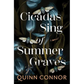Cicadas Sing of Summer Graves