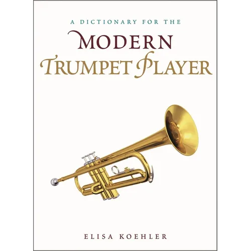 A Dictionary for the Modern Trumpet Player