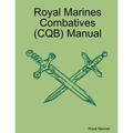 Royal Marines Combatives (CQB) Manual