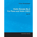 Violin Sonata No.2 by Robert Schumann for Piano and Violin (1851) Op.121