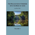 The Realization of Oneness with the Book of John: Volume 1