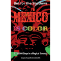 But For the Shadows, Mexico is Color