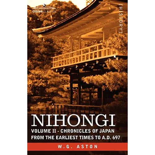 Nihongi: Volume II - Chronicles of Japan from the Earliest Times to A.D. 697