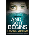 And So It Begins: A completely unputdownable psychological thriller with a gripping twist