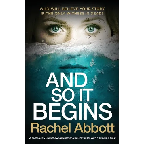 And So It Begins: A completely unputdownable psychological thriller with a gripping twist